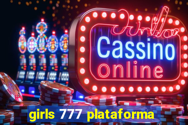 girls 777 plataforma